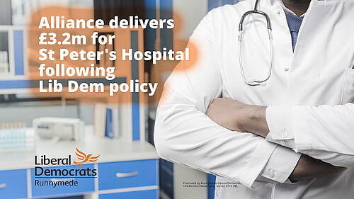 Alliance delivers £3.2m for St peter's hospital following LibDem policy slogan with a picture of a health professional